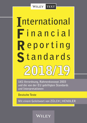 International Financial Reporting Standards (IFRS) 2018/2019 von Hendler,  Matthias, Zülch,  Henning