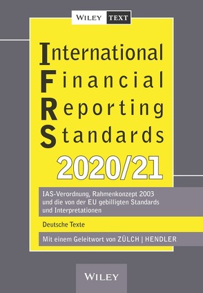 International Financial Reporting Standards (IFRS) 2020/2021 von Hendler,  Matthias, Zülch,  Henning