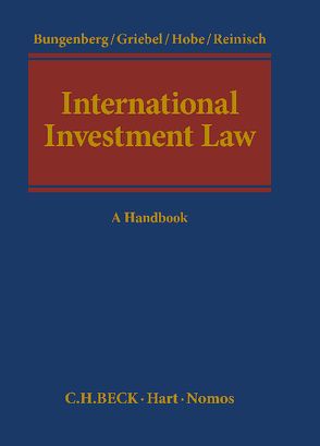 International Investment Law von Bungenberg,  Marc, Griebel,  Joern, Hobe,  Stephan, Reinisch,  August