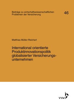 International orientierte Produktinnovationspolitik globalisierter Versicherungsunternehmen von Helten,  Elmar, Müller-Reichart,  Matthias