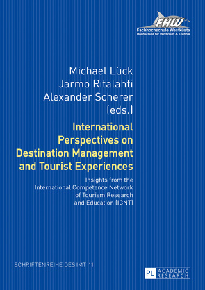 International Perspectives on Destination Management and Tourist Experiences von Lück,  Michael, Ritalahti,  Jarmo, Scherer,  Alexander