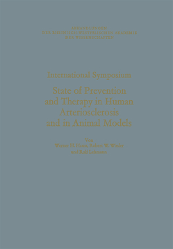 International Symposium: State of Prevention and Therapy in Human Arteriosclerosis and in Animal Models von Hauss,  Werner H.