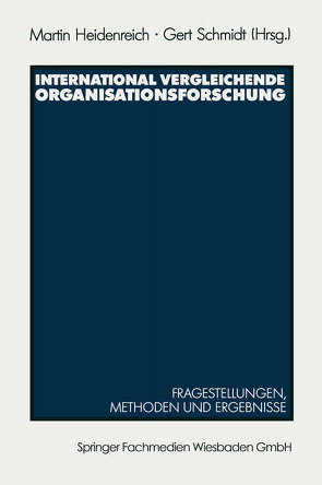 International vergleichende Organisationsforschung von Heidenreich,  Martin, Schmidt,  Gert