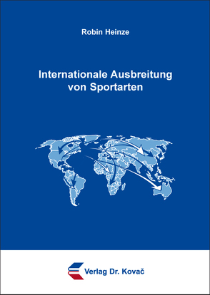 Internationale Ausbreitung von Sportarten von Heinze,  Robin