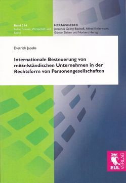 Internationale Besteuerung von mittelständischen Unternehmen in der Rechtsform von Personengesellschaften von Jacobs,  Dietrich