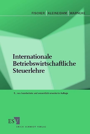 Internationale Betriebswirtschaftliche Steuerlehre von Fischer,  Lutz, Kleineidam,  Hans-Jochen, Warneke,  Perygrin