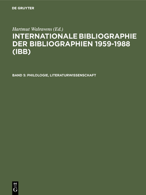 Internationale Bibliographie der Bibliographien 1959-1988 (IBB) / Philologie, Literaturwissenschaft von Olejniczak,  Ursula, Schmiedecke,  Käthe, Walravens,  Hartmut