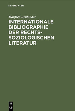 Internationale Bibliographie der rechtssoziologischen Literatur von Rehbinder,  Manfred