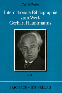 Internationale Bibliographie zum Werk Gerhart Hauptmanns / Internationale Bibliographie zum Werk Gerhart Hauptmanns II. Band von Hoefert,  Sigfrid