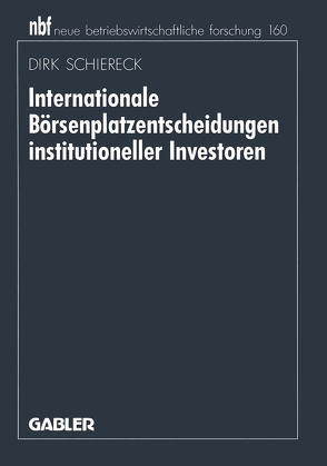 Internationale Börsenplatzentscheidungen institutioneller Investoren von Schiereck,  Dirk
