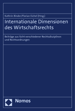 Internationale Dimensionen des Wirtschaftsrechts von Binder,  Kathrin, Eichel,  Florian