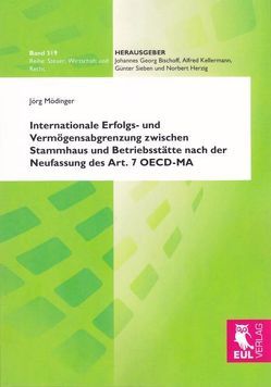 Internationale Erfolgs- und Vermögensabgrenzung zwischen Stammhaus und Betriebsstätte nach der Neufassung des Art. 7 OECD-MA von Mödinger,  Jörg