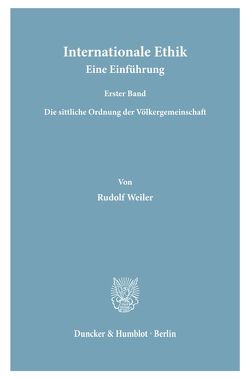 Internationale Ethik. Eine Einführung. von Weiler,  Rudolf