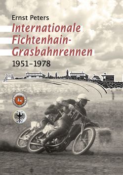 Internationale Fichtenhain-Grasbahnrennen 1951 – 1978 von Peters,  Ernst