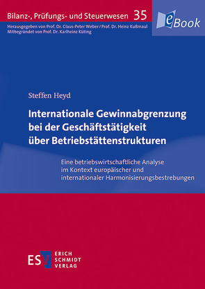 Internationale Gewinnabgrenzung bei der Geschäftstätigkeit über Betriebstättenstrukturen von Heyd,  Steffen