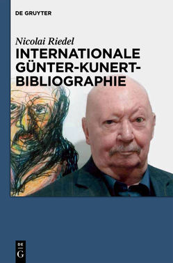 Internationale Günter-Kunert-Bibliographie 1947-2011 von Riedel,  Nicolai