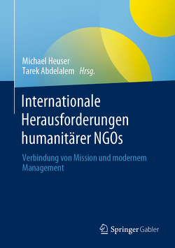Internationale Herausforderungen humanitärer NGOs von Abdelalem,  Tarek, Heuser,  Michael