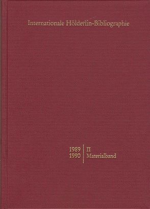 Internationale Hölderlin-Bibliographie / 1989-1990 – II: Materialband von Schütz,  Marianne, Sohnle,  Werner P