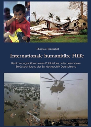 Internationale humanitäre Hilfe von Henzschel,  Thomas