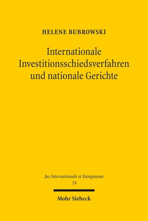 Internationale Investitionsschiedsverfahren und nationale Gerichte von Bubrowski,  Helene