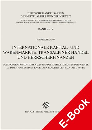 Internationale Kapital- und Warenmärkte, transalpiner Handel und Herrscherfinanzen von Lang,  Heinrich