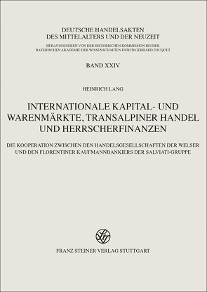 Internationale Kapital- und Warenmärkte, transalpiner Handel und Herrscherfinanzen von Lang,  Heinrich