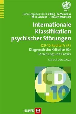 Internationale Klassifikation psychischer Störungen von Dilling,  H., Mombour,  W., Schmidt,  M H, Schulte-Markwort,  E