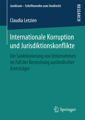 Internationale Korruption und Jurisdiktionskonflikte von Letzien,  Claudia