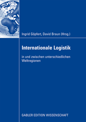 Internationale Logistik von Braun,  David, Göpfert,  Ingrid