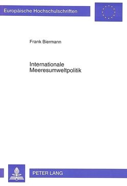 Internationale Meeresumweltpolitik von Biermann,  Frank