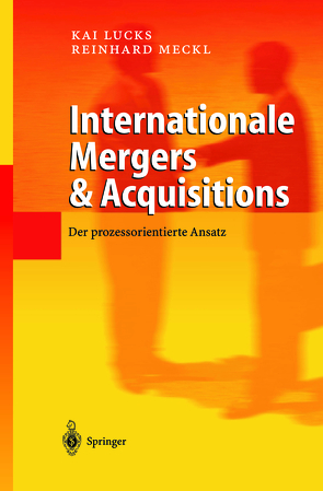 Internationale Mergers & Acquisitions von Lucks,  Kai, Meckl,  Reinhard