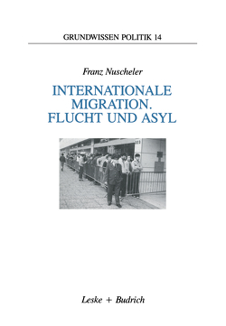 Internationale Migration. Flucht und Asyl von Nuscheler,  Franz
