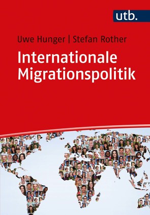Internationale Migrationspolitik von Hunger,  Uwe, Rother,  Stefan