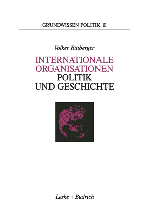 Internationale Organisationen — Politik und Geschichte von Rittberger,  Volker
