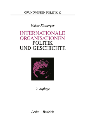 Internationale Organisationen — Politik und Geschichte von Rittberger,  Volker