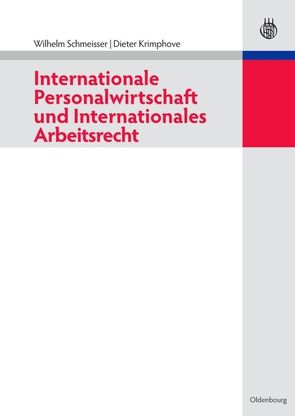 Internationale Personalwirtschaft und Internationales Arbeitsrecht von Krimphove,  Dieter, Schmeisser,  Wilhelm