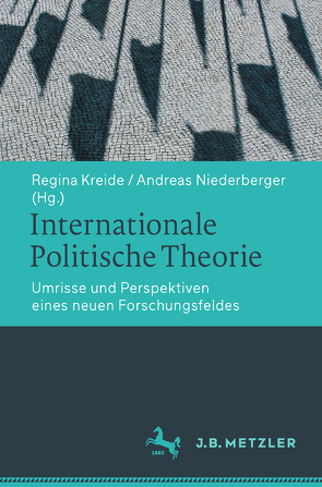 Internationale Politische Theorie von Kreide,  Regina, Niederberger,  Andreas