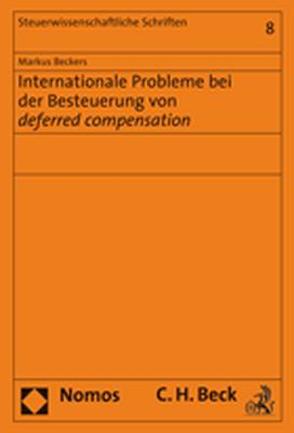 Internationale Probleme bei der Besteuerung von deferred compensation von Beckers,  Markus