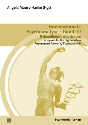 Internationale Psychoanalyse Band 10: Behandlungsperspektiven von Boesky,  Dale, Botella,  César, Campbell,  Donald, da Rocha Barros,  Elias M., Edwards,  Judith, Gammelgaard,  Judy, Gómez Mango,  Edmundo, Lunn,  Susanne, Mauss-Hanke,  Angela, Ogden,  Thomas H., Pedersen,  Signe Holm, Poulsen,  Stig, Quinodoz,  Jean-Michel, Scarfone,  Dominique, Steyn,  Lesley