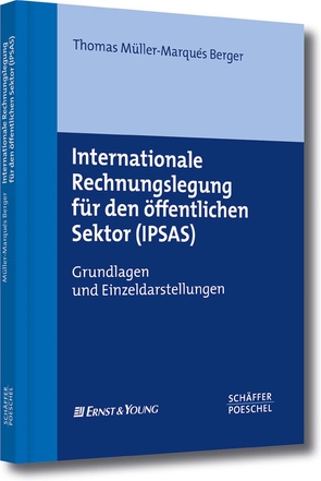 Internationale Rechnungslegung für den öffentlichen Sektor (IPSAS) von Berger,  Thomas Müller-Marqués