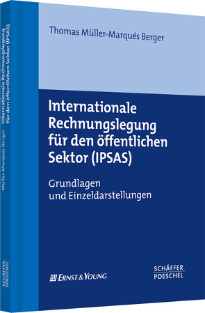 Internationale Rechnungslegung für den öffentlichen Sektor (IPSAS) von Müller-Marques-Berger,  Thomas