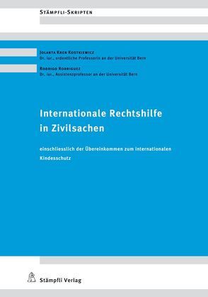 Internationale Rechtshilfe in Zivilsachen von Kren Kostkiewicz,  Jolanta, Rodriguez,  Rodrigo