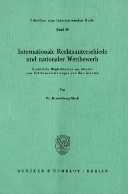 Internationale Rechtsunterschiede und nationaler Wettbewerb. von Mook,  Klaus-Georg