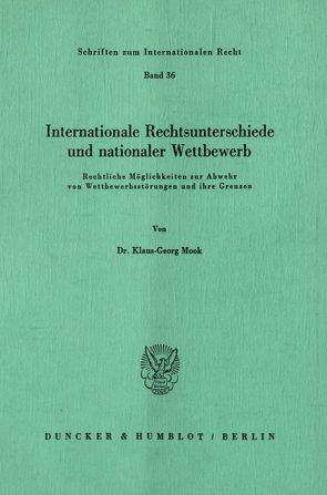 Internationale Rechtsunterschiede und nationaler Wettbewerb. von Mook,  Klaus-Georg