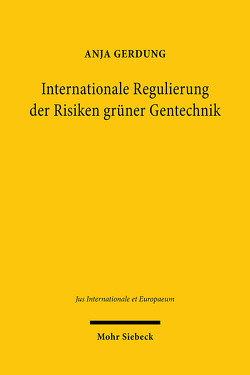 Internationale Regulierung der Risiken grüner Gentechnik von Gerdung,  Anja