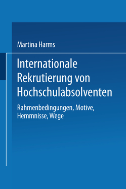 Internationale Rekrutierung von Hochschulabsolventen von Harms,  Martina