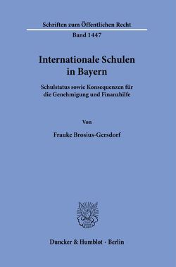 Internationale Schulen in Bayern. von Brosius-Gersdorf,  Frauke