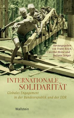 Internationale Solidarität von Bösch,  Frank, Moine,  Caroline, Senger,  Stefanie