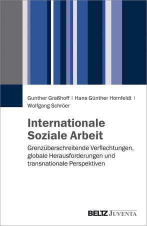 Internationale Soziale Arbeit von Graßhoff,  Gunther, Homfeldt,  Hans Günther, Schröer,  Wolfgang