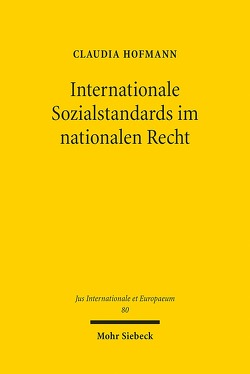 Internationale Sozialstandards im nationalen Recht von Hofmann,  Claudia